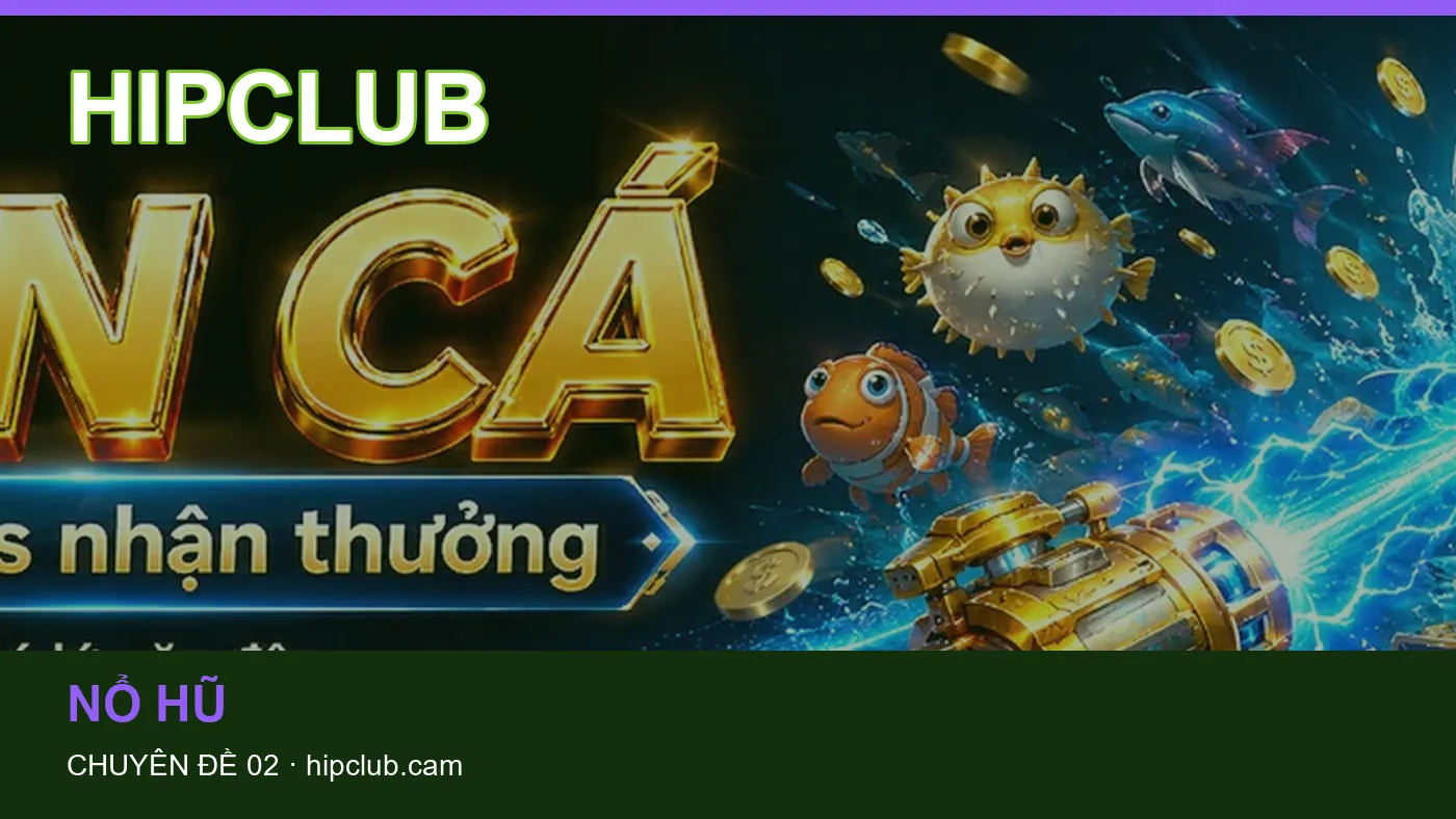 Hỏi đáp về Trò chơi: quy trình tự kiểm tra trên HIPCLUB