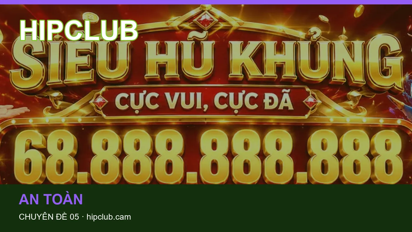 Hỏi đáp về An toàn: quy trình tự kiểm tra trên HIPCLUB